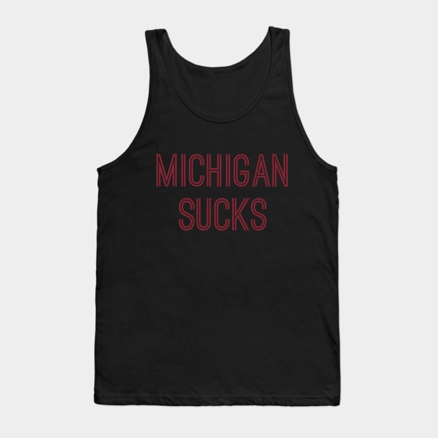 Michigan Sucks (Crimson Text) Tank Top by caknuck